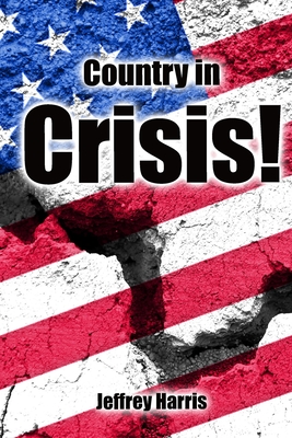 Country in Crisis - Harris, Jeffrey