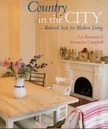 Country in the City: Relaxed Style for Modern Living