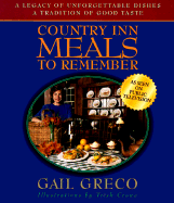 Country Inn Meals to Remember: Based on the PBS-TV Series Country Inn Cooking with Gail Greco - Greco, Gail
