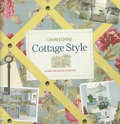 Country Living Cottage Style - Hueston, M P, and Country Living