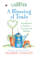 Country Living Gardener: a Blessing of Toads: A Gardener's Guide to Living with Nature - Lovejoy, Sharon