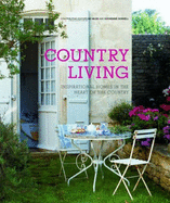 Country Living: Inspirational Homes in the Heart of the Country - Niles, Bo (Editor), and Sorrell, Katherine (Editor)