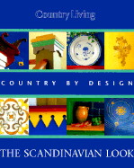 Country Living the Scandinavian Look - Country Living (Editor)