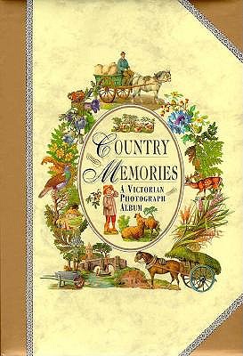 Country Memories: A Victorian Photograph Album - Lorenz Books