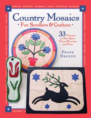 Country Mosiacs for Scrollers and Crafters - Droege, Frank