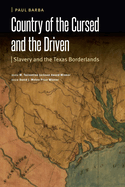 Country of the Cursed and the Driven: Slavery and the Texas Borderlands