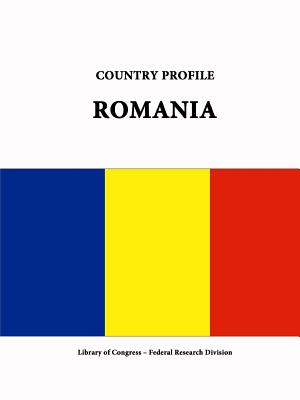 Country Profile: Romania - Congress, Library of, and Division, Federal Research