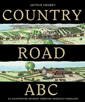 Country Road ABC: An Illustrated Journey Through America's Farmland - Geisert, Arthur