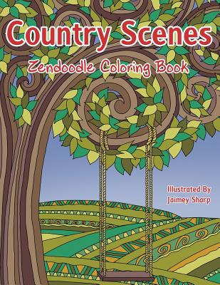 Country Scenes Zendoodle Coloring Book: Farm and Countryside Coloring Book for Adults - Coloring Books, Mindful