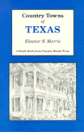 Country Towns of Texas - Morris, Eleanor