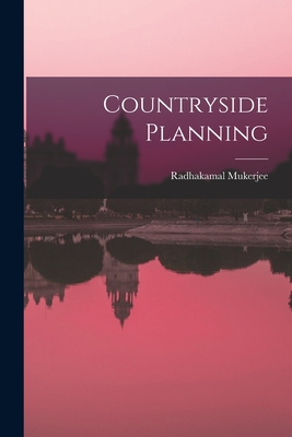 Countryside Planning - Radhakamal Mukerjee (Creator)