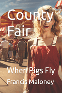 County Fair: When Pigs Fly