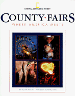 County Fairs: Where America Meets - McCarry, John, and National Geographic Society (Editor), and Olson, Randy, Dr., Ph.D. (Photographer)