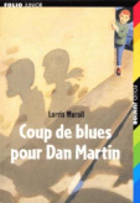 Coup De Blues Pour Dan Martin - Murail, Lorris