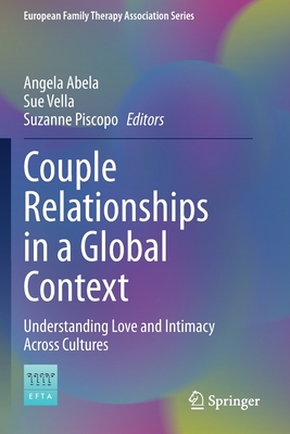 Couple Relationships in a Global Context: Understanding Love and Intimacy Across Cultures - Abela, Angela (Editor), and Vella, Sue (Editor), and Piscopo, Suzanne (Editor)