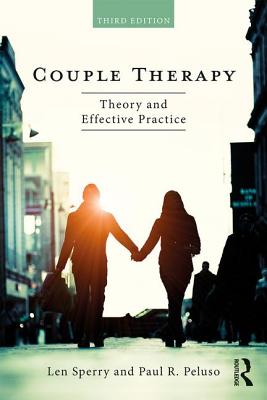 Couple Therapy: Theory and Effective Practice - Sperry, Len, and Peluso, Paul