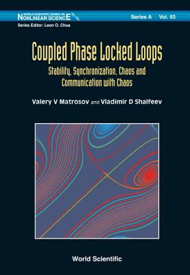 Coupled Phase-locked Loops: Stability, Synchronization, Chaos And Communication With Chaos - Matrosov, Valery V, and Shalfeev, Vladimir D