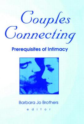 Couples Connecting: Prerequisites of Intimacy - Brothers, Barbara Jo