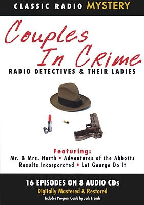 Couples in Crime: Radio Detectives & Their Ladies - Radio Spirits (Editor), and Full Cast (Read by)