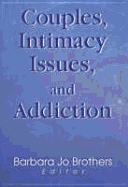 Couples, Intimacy Issues, and Addiction