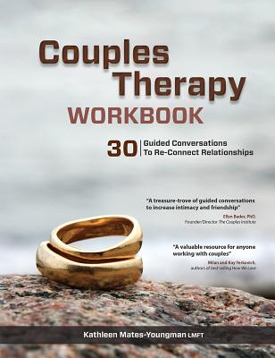 Couples Therapy Workbook: 30 Guided Conversations to Re-Connect Relationships - Mates-Youngman, Kathleen