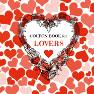 Coupon Book for Lovers: Romantic Coupons to Spark Love and Intimacy in Your Relationship Ideal Gift for Couples Unique Gift Idea for Spouse