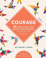 Courage: 50 mindfulness exercises to improve your self-esteem