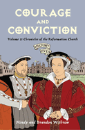 Courage and Conviction: Volume 3: Chronicles of the Reformation Church