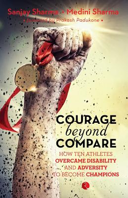 Courage Beyond Compare - Sharma, Sanjay