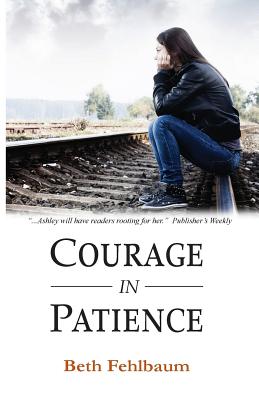Courage in Patience - Fehlbaum, Beth