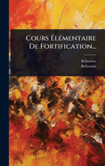 Cours ?l(c)mentaire De Fortification...