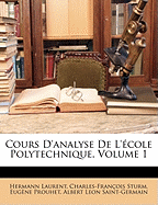 Cours D'Analyse de L'Ecole Polytechnique, Volume 1