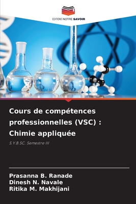 Cours de comp?tences professionnelles (VSC): Chimie appliqu?e - Ranade, Prasanna B, and Navale, Dinesh N, and Makhijani, Ritika M