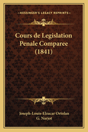 Cours de Legislation Penale Comparee (1841)