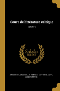 Cours de littrature celtique; Volume 9