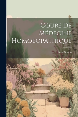 Cours de Mdecine Homoeopathique - Simon, Leon