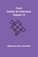 Cours familier de Littrature - Volume 10