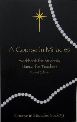 Course in Miracles: Pocket Edition Workbook & Manual - Schucman, Helen (Editor), and Thetford, William T (Editor)