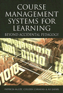 Course Management Systems for Learning: Beyond Accidental Pedagogy