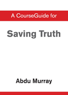 CourseGuide for Saving Truth