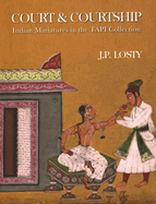 Court and Courtship:: Indian Miniatures in the TAPI Collection