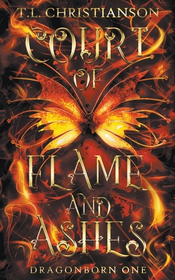 Court of Flame and Ashes - Christianson, T L