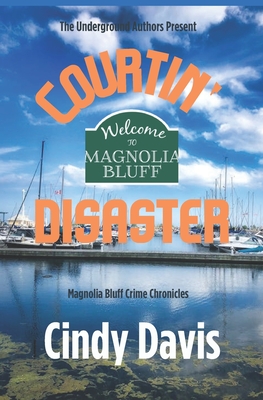 Courtin' Disater: Magnolia Bluff Crime Chronicles Book 25 - Davis, Cindy