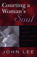 Courting a Woman's Soul - Lee, John