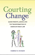 Courting Change: Queer Parents, Judges, and the Transformation of American Family Law