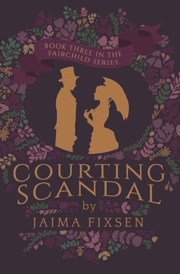 Courting Scandal - Fixsen, Jaima