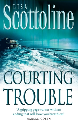 Courting Trouble - Scottoline, Lisa