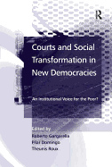 Courts and Social Transformation in New Democracies: An Institutional Voice for the Poor?