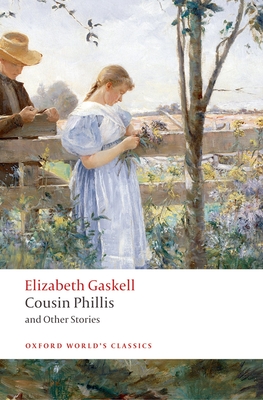 Cousin Phillis and Other Stories - Gaskell, Elizabeth, and Glen, Heather (Editor)