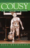 Cousy: His Life, Career, and the Birth of Big-Time Basket